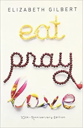Eat, Pray, Love by Elizabeth Gilbert Book