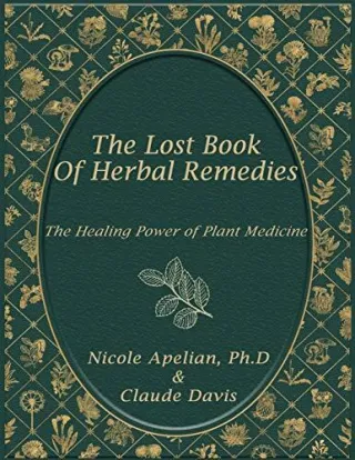 The Lost Book of Herbal Remedies by Nicole Apelian Book